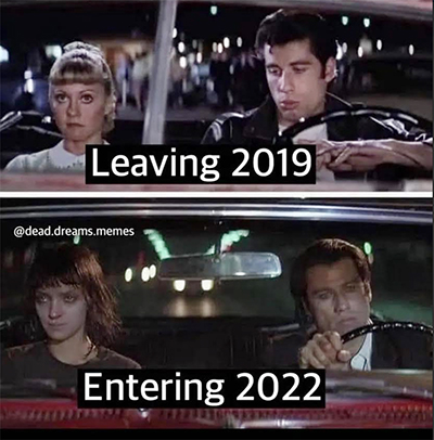Leaving 2019, entering 2022 meme